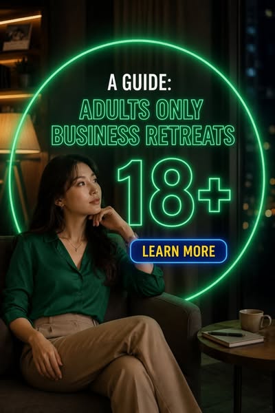 Adults Only Business Retreats - A Guide