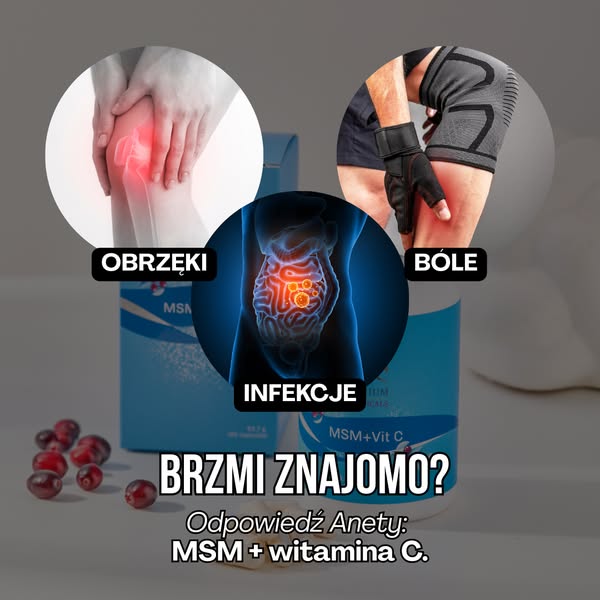 „Kapsułki MSM są naprawdę cudowne!"