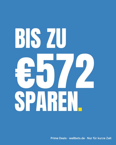 Prime Deals: bis zu €572 sparen