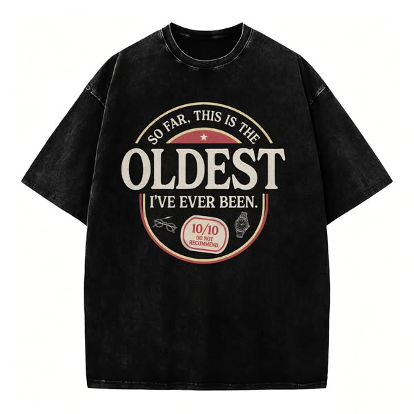 So Far, This Is The Oldest I've Ever Been.