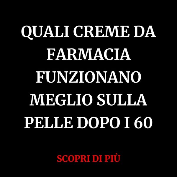Le Migliori Creme da Farmacia per la Pelle Matura