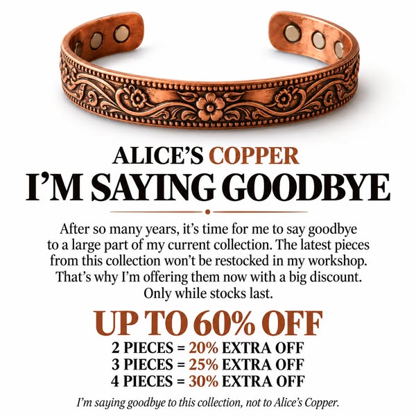 My mother lived to be 96. She never took off her copper bracelet. Not even once.