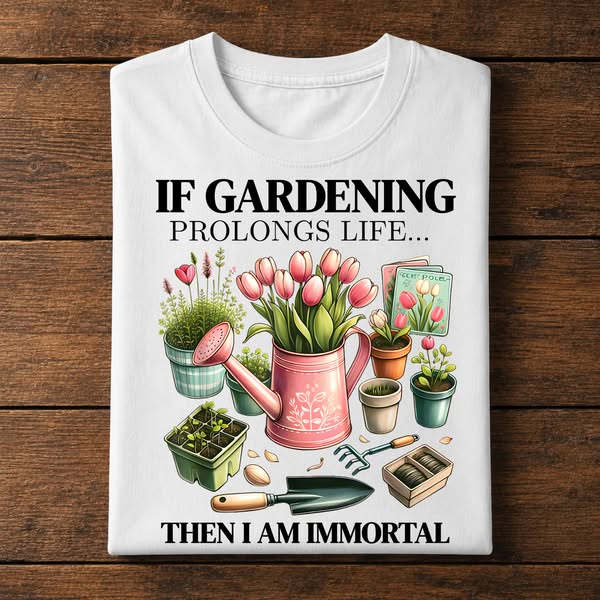 Funny Gardening Lover T-Shirt