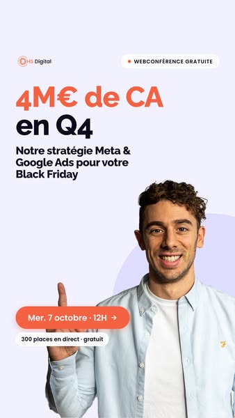 [Webconférence] 4M€ de CA au Q4 : notre stratégie Meta & Google Ads pour réussir votre Black Friday