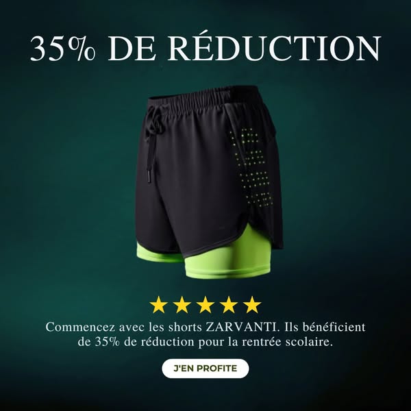 Offre Rentrée : Jusqu'à -35% sur vos Shorts ZARVANTI