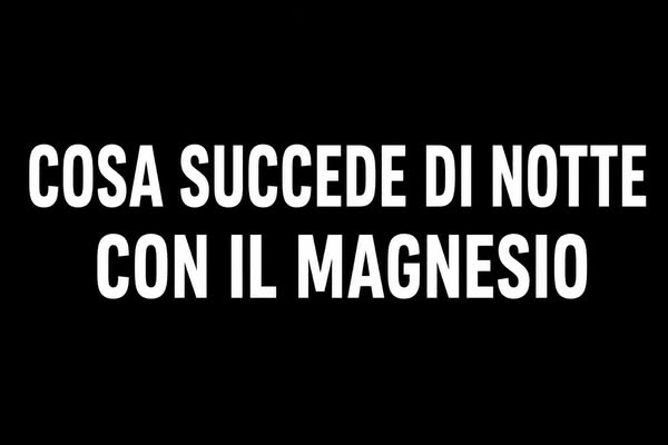 Magnesio prima di dormire: cosa sapere