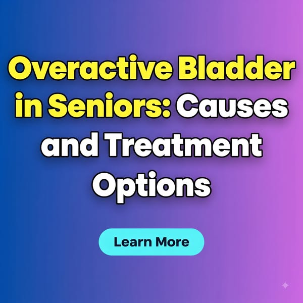 Understanding Overactive Bladder Treatment Options