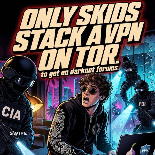 Only Skids Stack A VPN On Tor