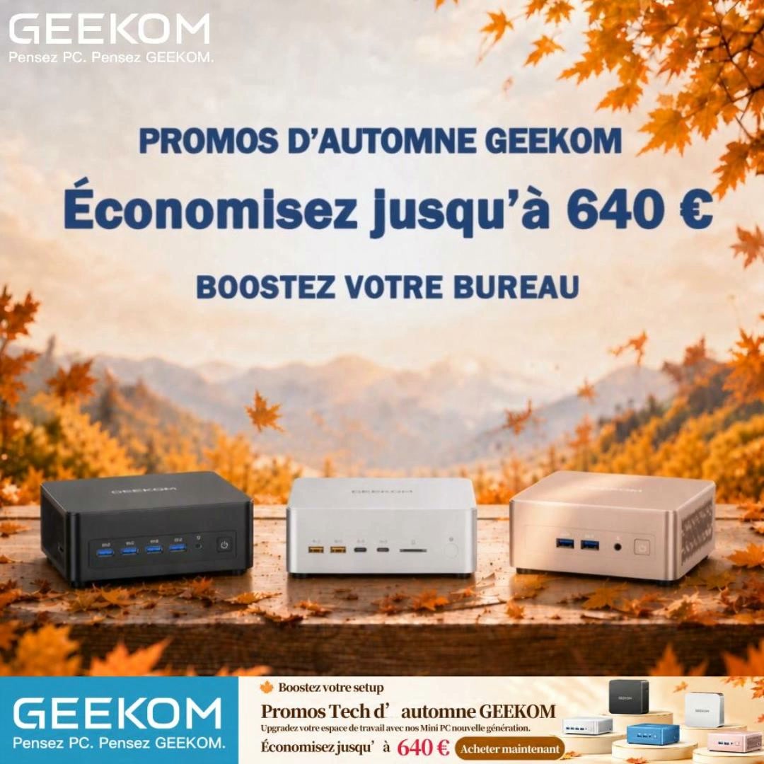 GEEKOM Automne : Jusqu’à -640 € + Garantie 3 Ans