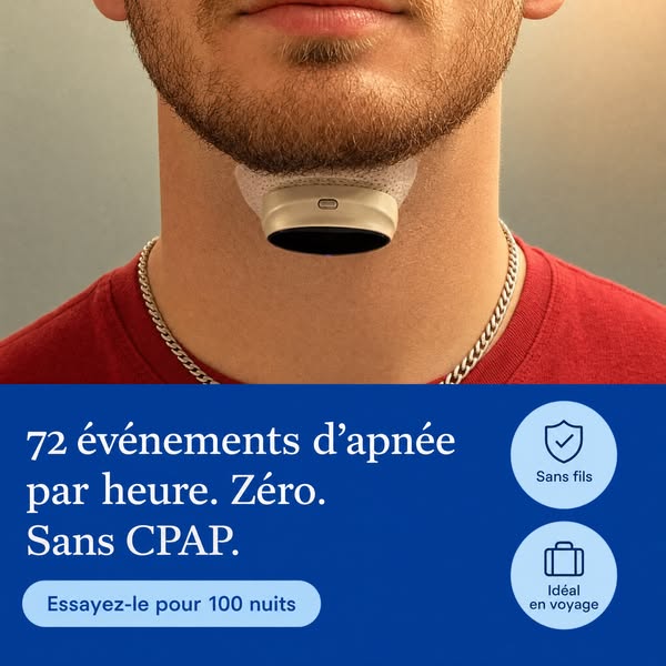 72 apnées par nuit. Zéro aujourd'hui. Simple.