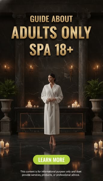 Adults Only Spa Experiences: Guide for Luxury, Relaxation, and Wellness