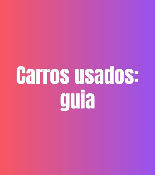 Carros usados: guia