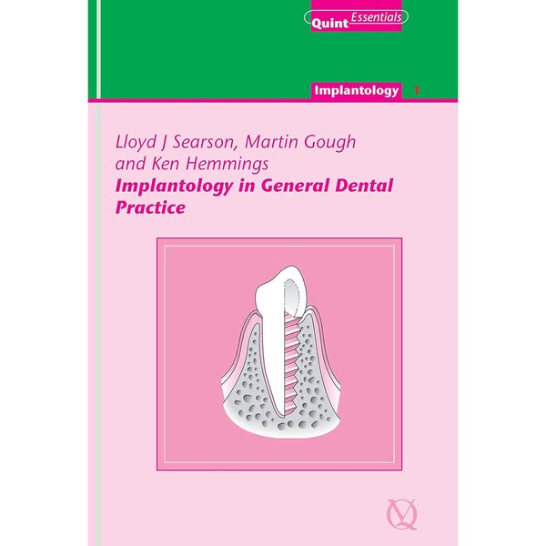 Implantology in General Dental Practice (QuintEssentials of Dental Practice Book 4)