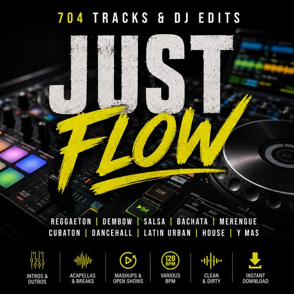 JUST FLOW – 704 Latin & Urban DJ Edits