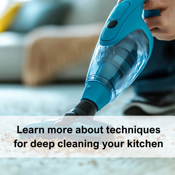 Learn more about techniques for deep cleaning your kitchen