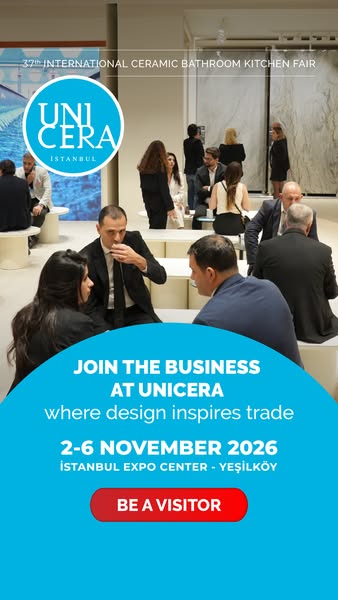 Leading industry brands, new collections and purchasing opportunities await you at UNICERA İstanbul!