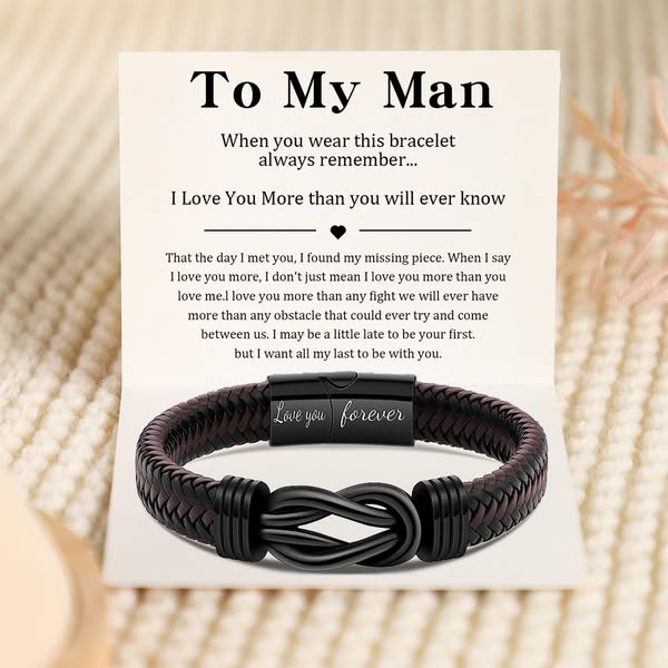 To My Man - You Are The One I Want To Be With - Men Infinity Leather Bracelet