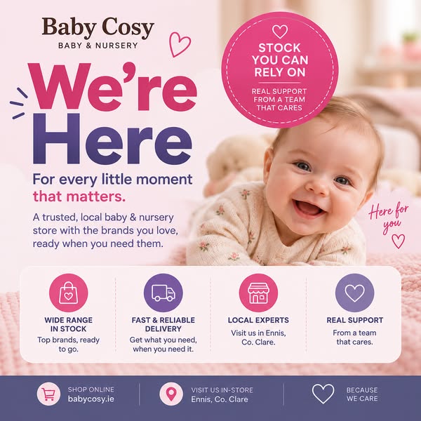 Shop online at babycosy.ie or visit us in-store.