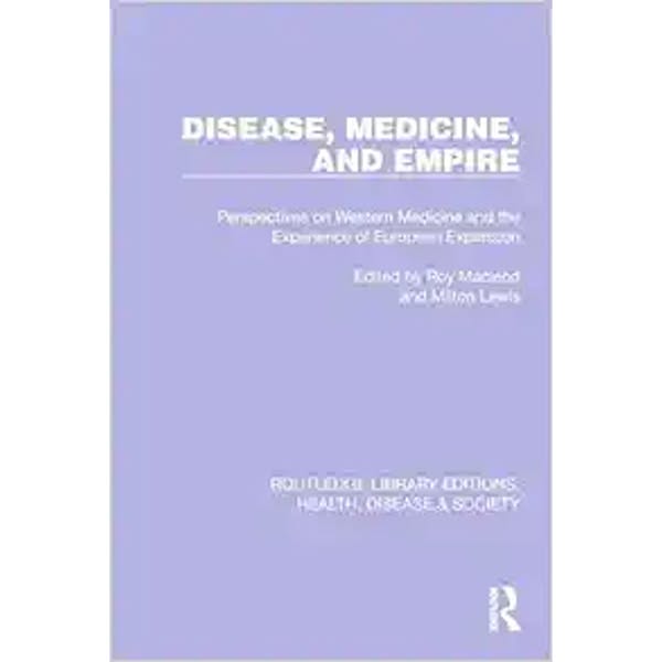 Disease, Medicine and Empire (Routledge Library Editions: Health, Disease and Society)