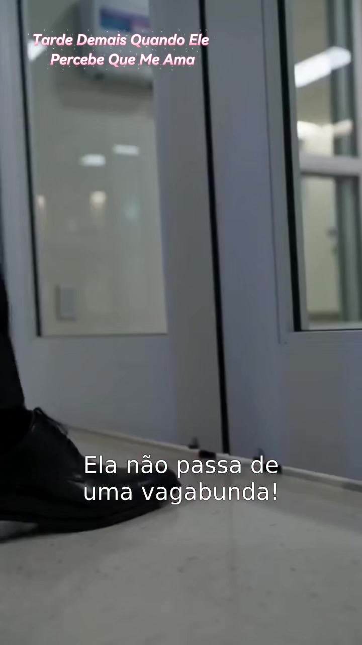 Tarde Demais Quando Ele Percebe Que Me Ama