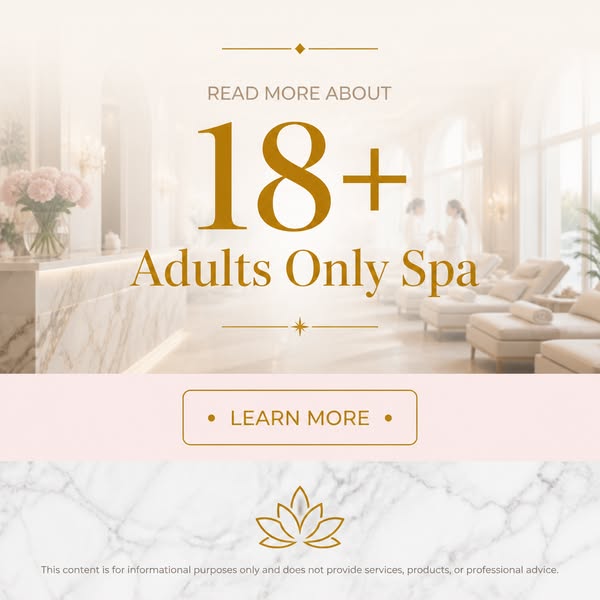 Adults Only Spa Experiences: Guide for Luxury, Relaxation, and Wellness