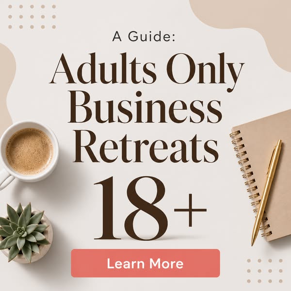 Adults Only Business Retreats - A Guide