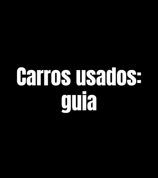 Carros usados: guia