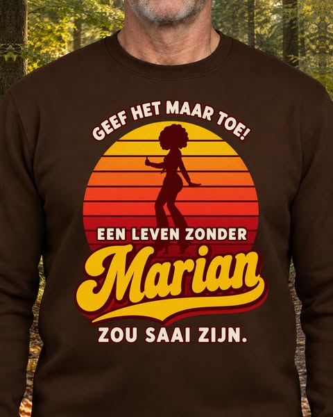 Zonder Marian zou het leven saai zijn
