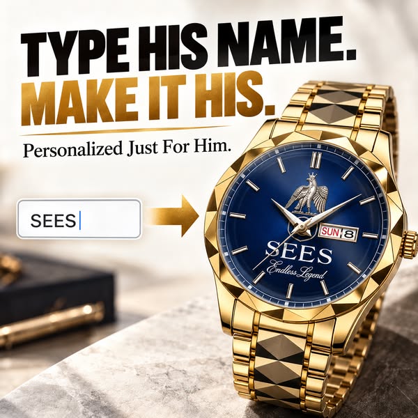 Not Just A Watch. HIS Watch.