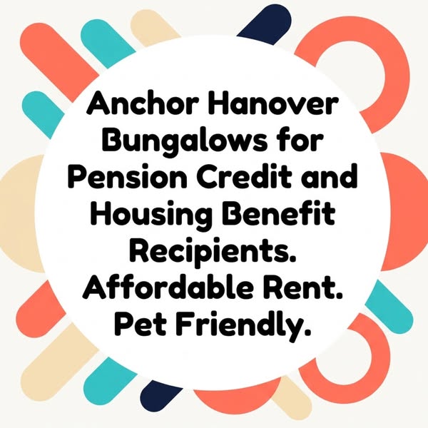 Anchor Hanover Bungalows for Pension Credit and Housing Benefit Recipients. Affordable Rent. Pet Friendly.