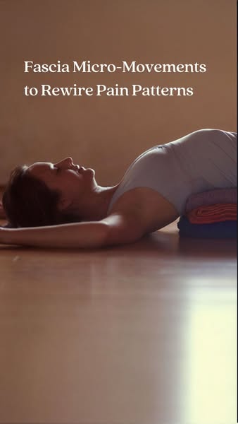 Fascia Micro-Movements to Rewire Pain Patterns