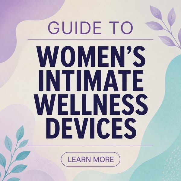 What to Know About Intimate Products for Women in 2026