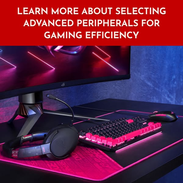 Learn more about selecting advanced peripherals for gaming efficiency