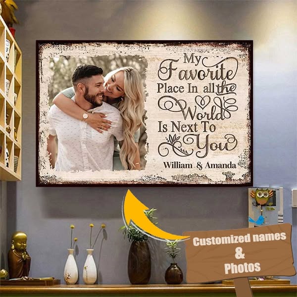 Next To You Is One Of My Favorite Places To Be - Upload Image - Personalized Horizontal Poster