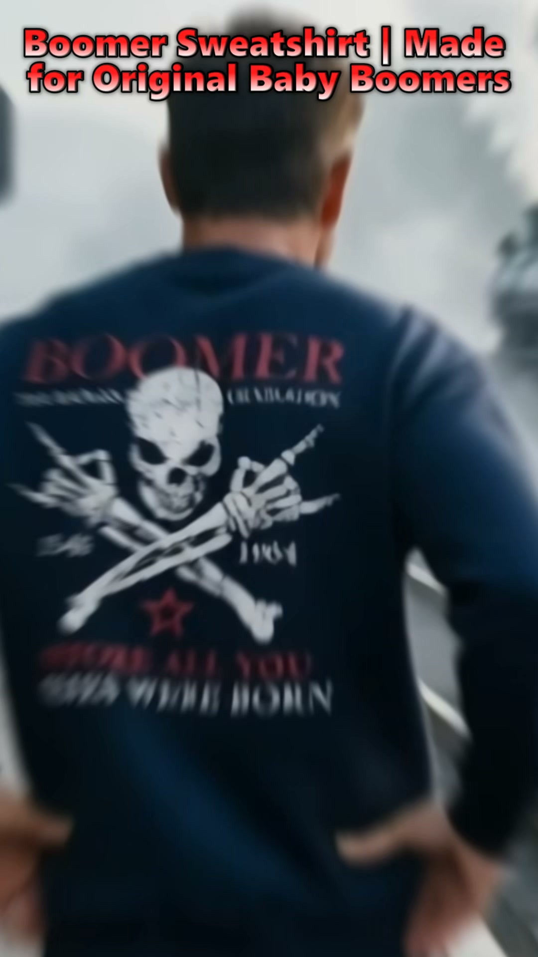 Sweatshirt For Boomers