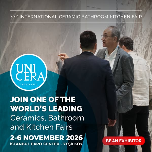 Showcase the power of ceramics to the world at UNICERA İstanbul, the global brand of the industry!