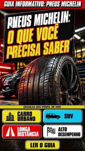 Pneus Michelin para Cada Veículo: Guia Completo