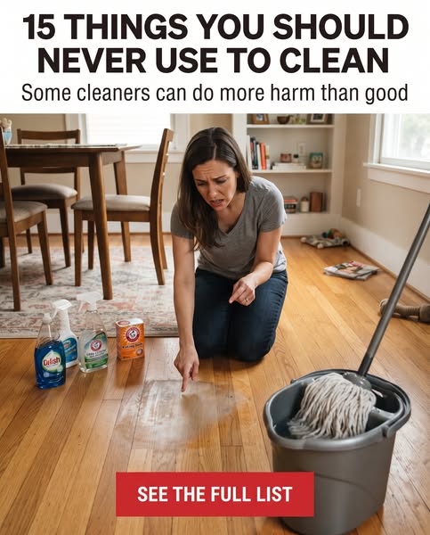 15 Things You Should Never Use To Clean Around Your Home