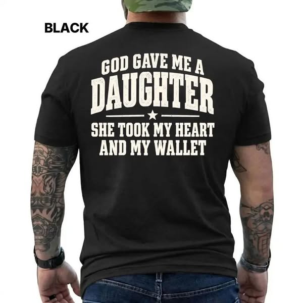 God Gave Me A Daughter: Heart & Wallet Gone