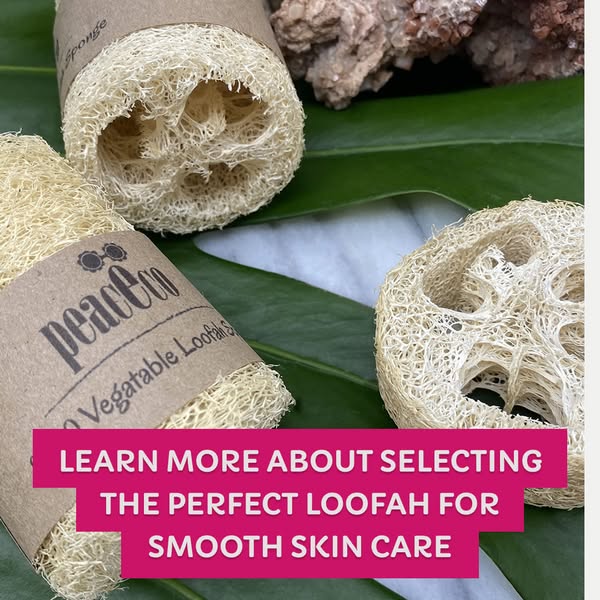 Learn more about selecting the perfect loofah for smooth skin care