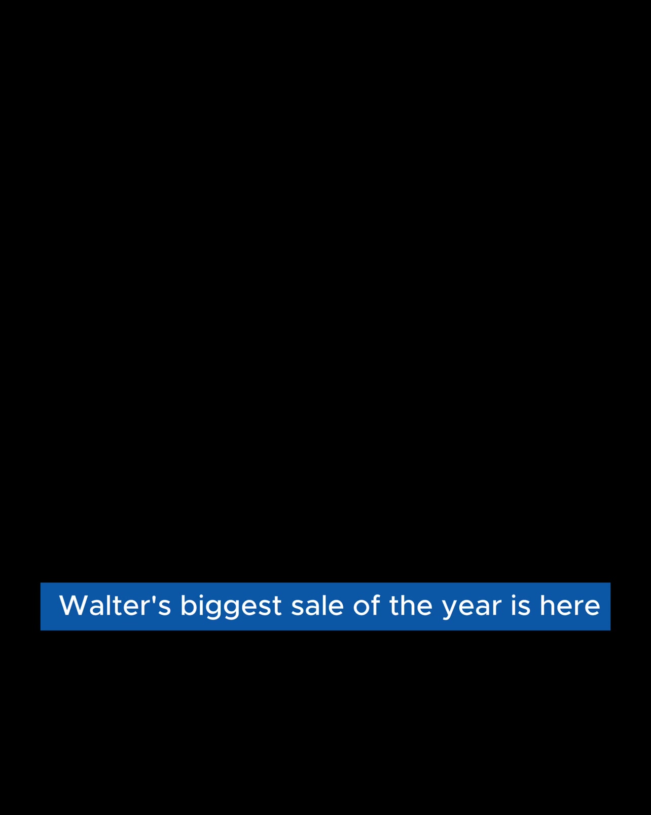 Buy 3, Get 2 Free. Walter’s Anniversary Sale is here!