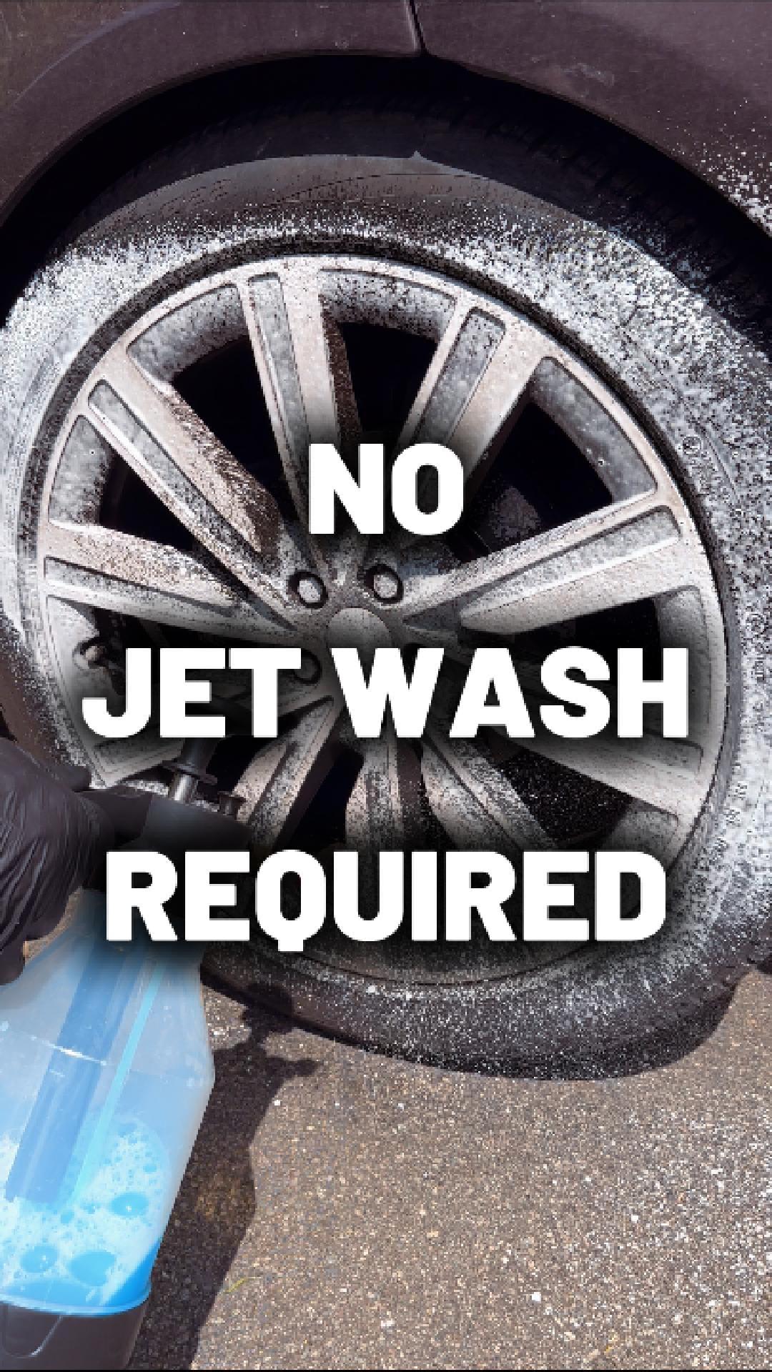 No jet wash required