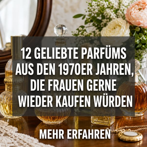 Klassische Düfte der 1970er Jahre neu entdecken