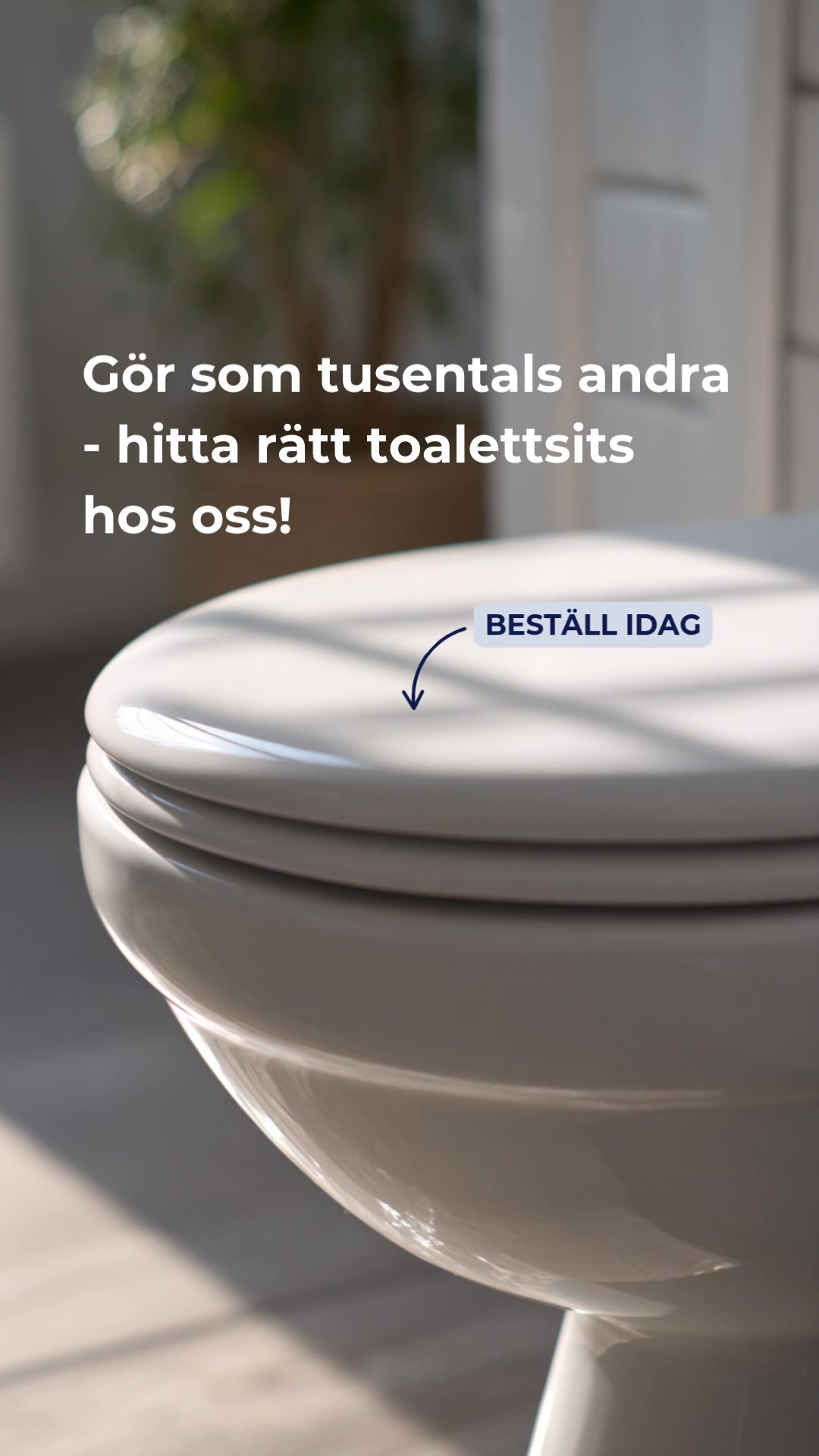 Hitta din perfekta toalettsits du med!