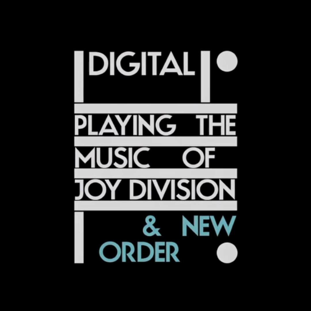 Anúncio de Digital - Playing the music of Joy Division & New Order