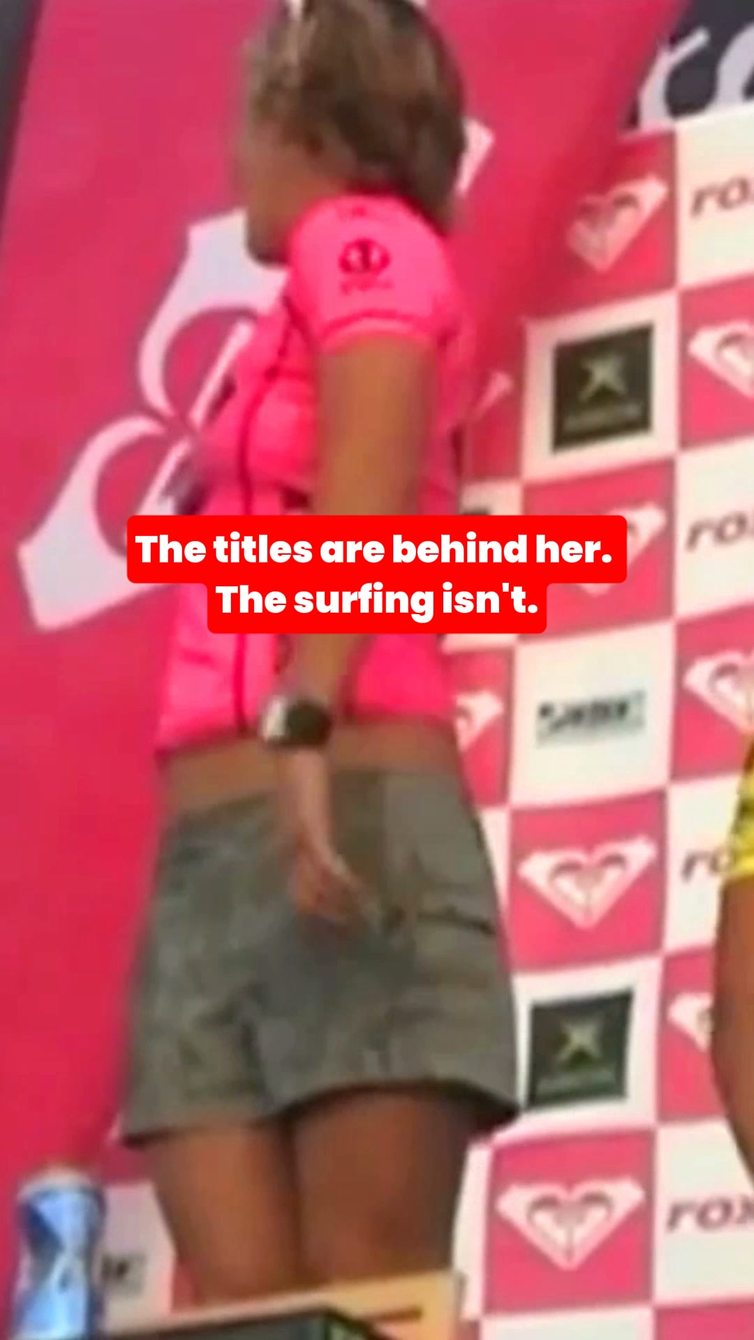 The titles are behind her. The surfing isn't.