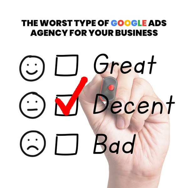 Don't settle for a "decent" Google Ads agency.
