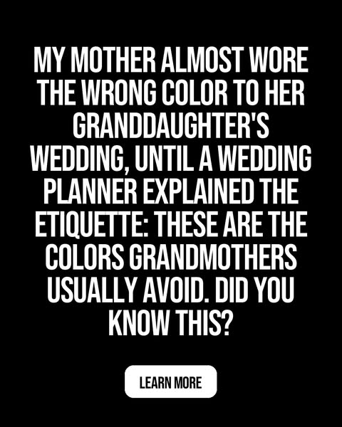 Wedding Etiquette: Colors Grandmothers Should Know