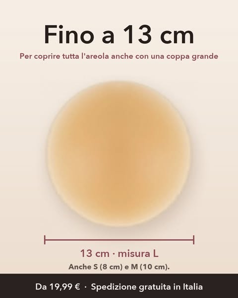 Fino a 13 cm, anche per il seno grande