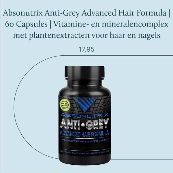 Absonutrix Anti-Grey Advanced Hair Formula | 60 Capsules | Vitamine- en mineralencomplex met plantenextracten voor haar en nagels